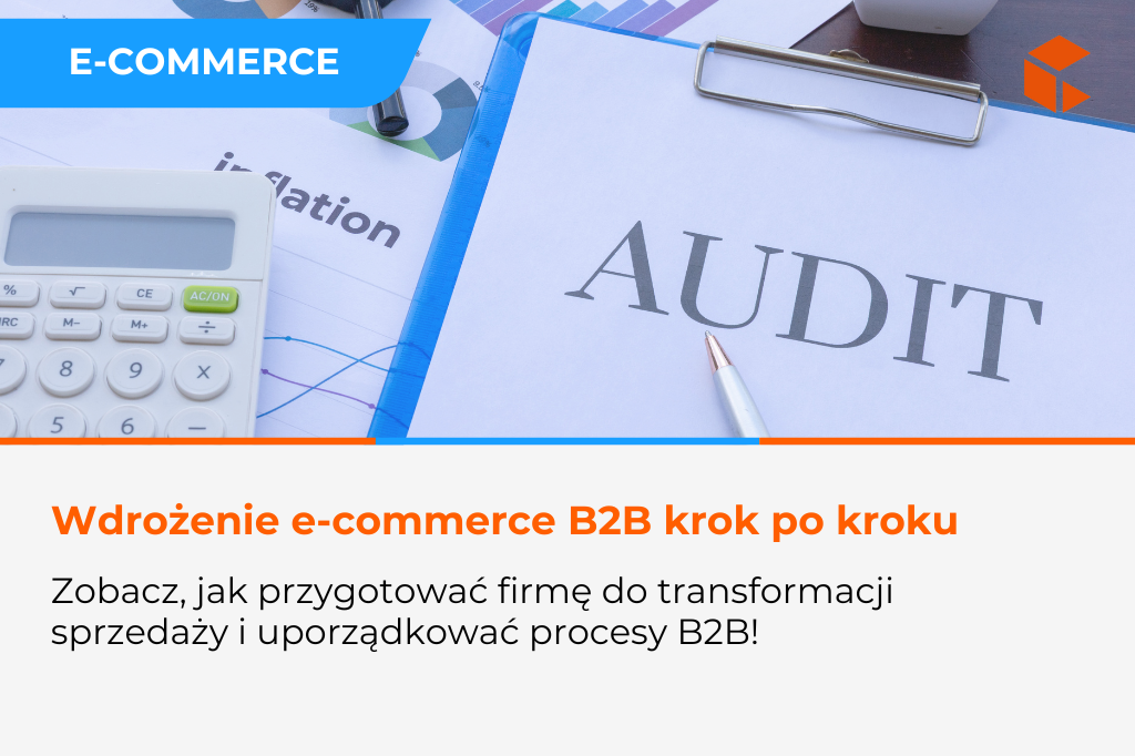 Jak wygląda wdrożenie e-commerce B2B z perspektywy biznesowej