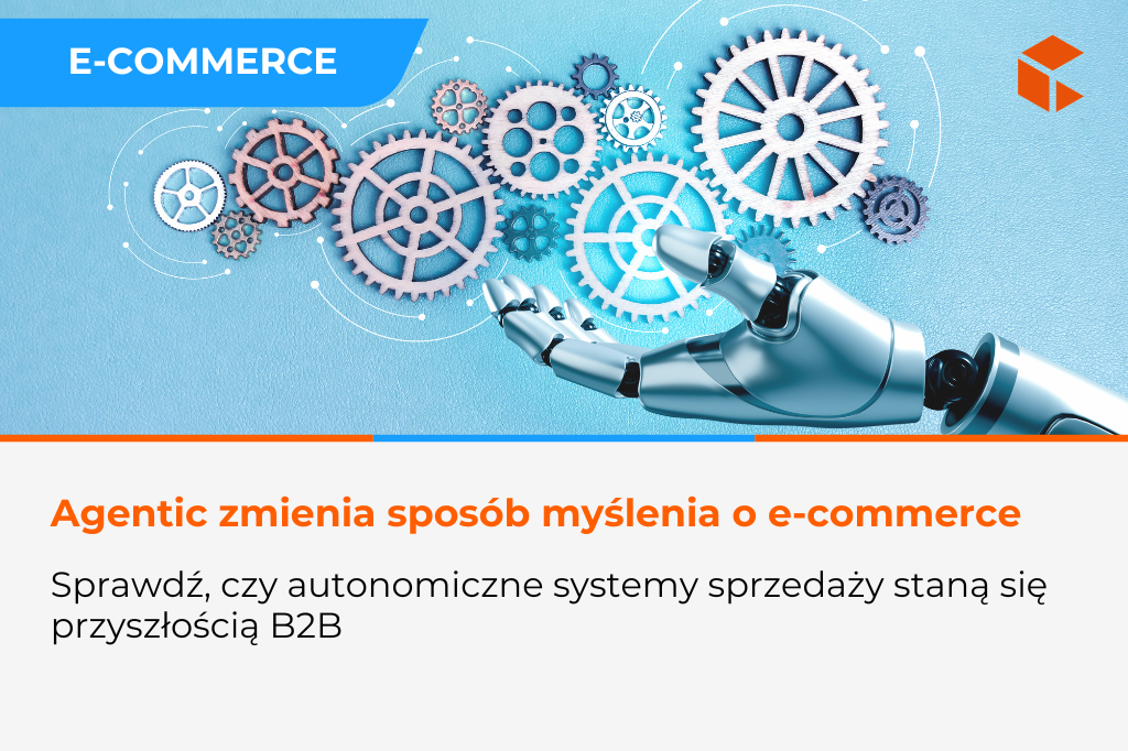 Agentic commerce – czy autonomiczne systemy sprzedaży to przyszłość B2B?