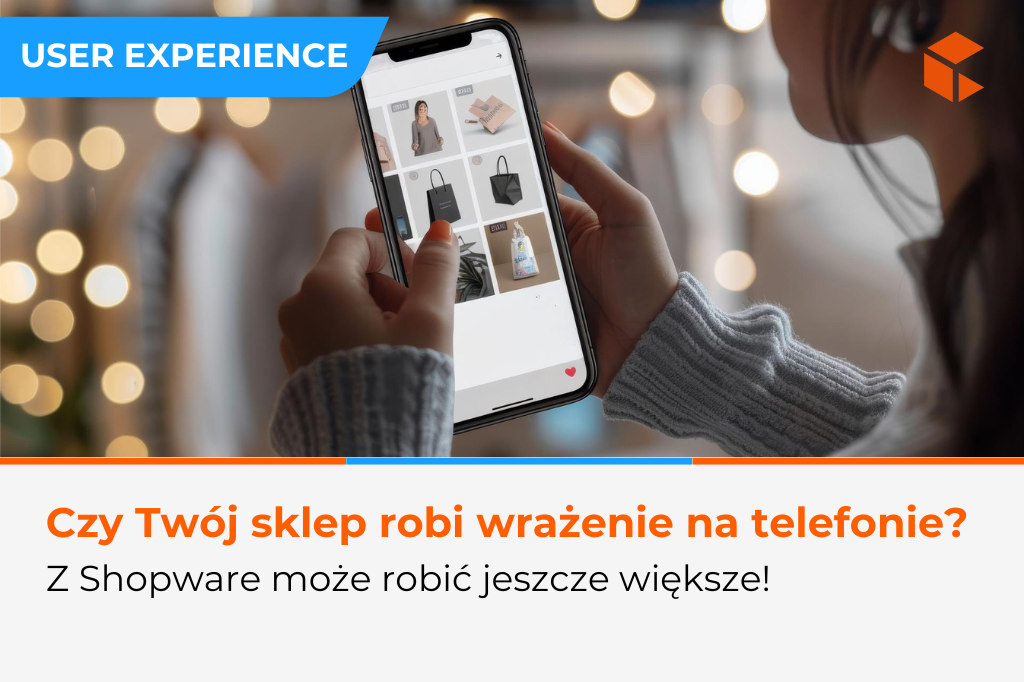 Zwiększaj doświadczenia zakupowe z Shopware i zyskaj przewagę