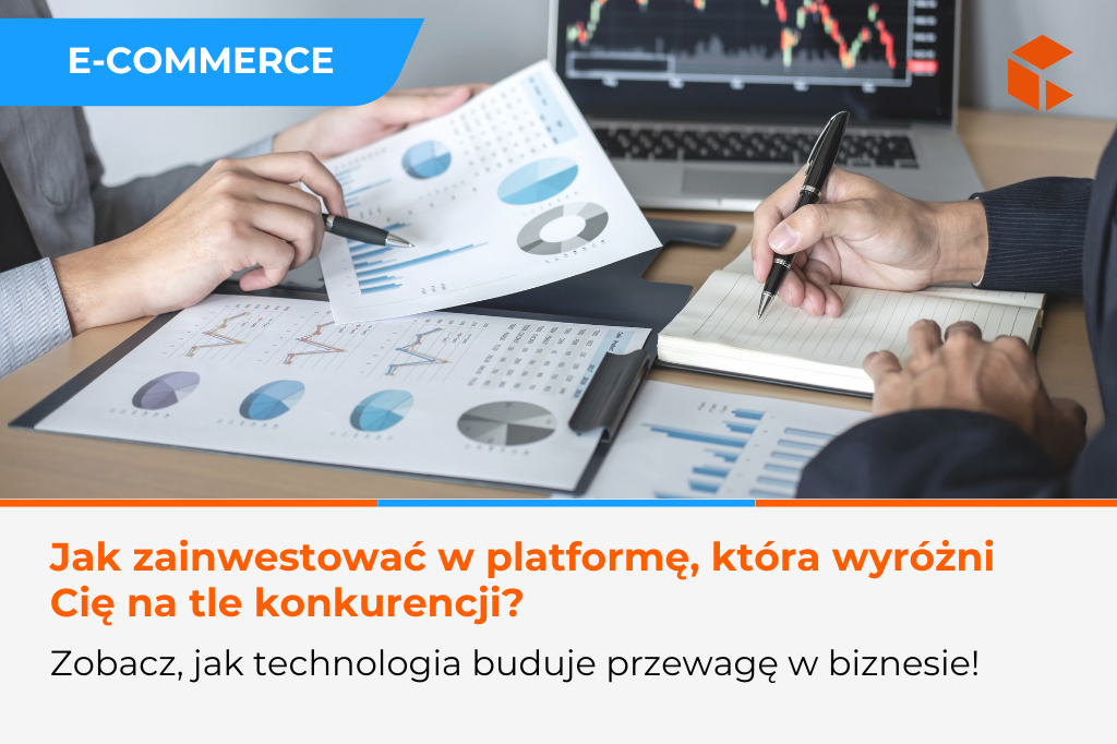 Jak wybrać platformę e-commerce, która da Ci przewagę nad konkurencją