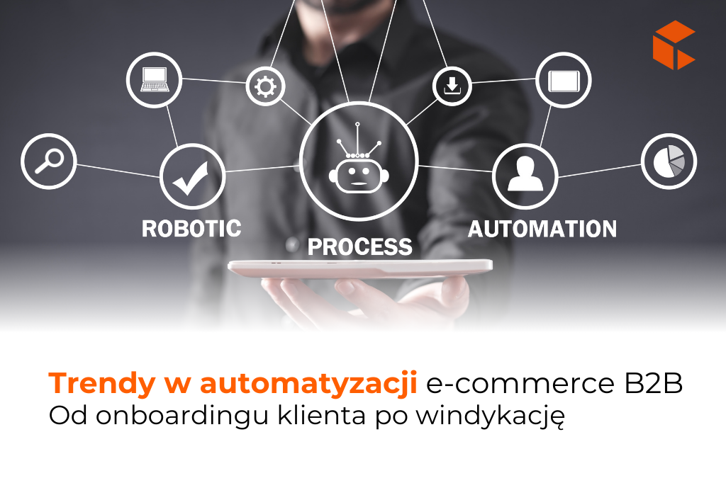 Trendy w automatyzacji e-commerce B2B