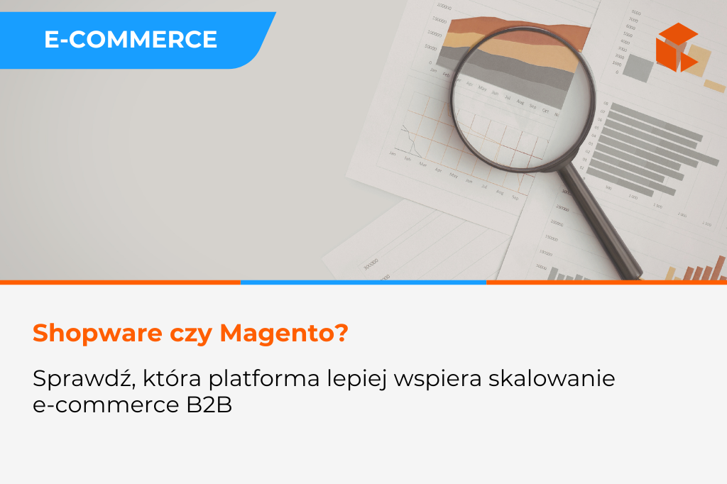 Shopware vs Magento w 2026 – która platforma lepiej wspiera skalowanie e-commerce B2B