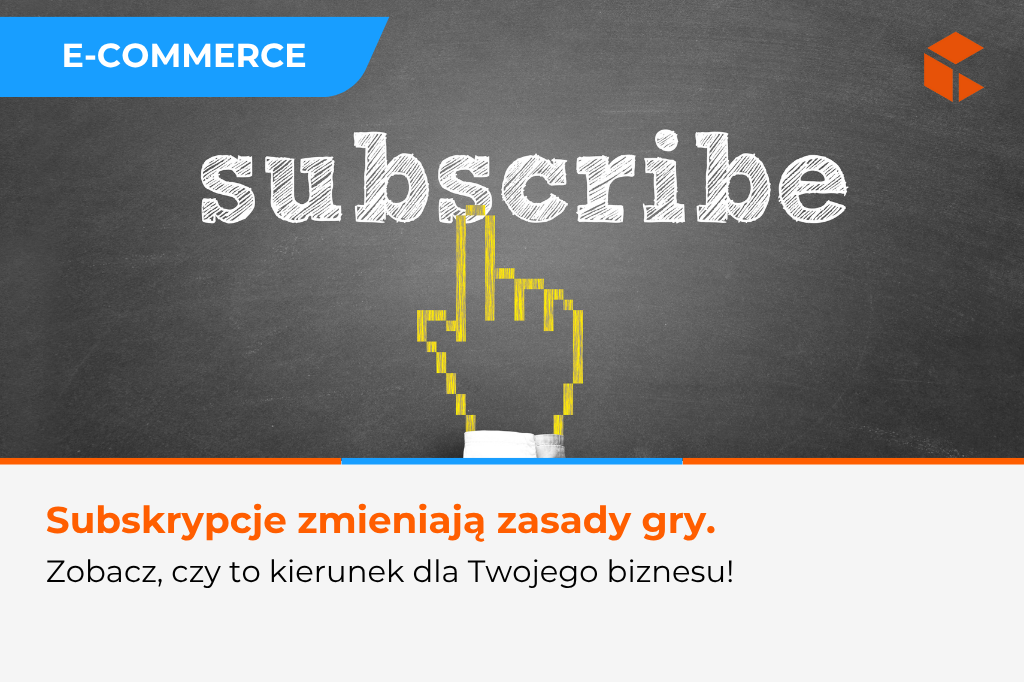 Subskrypcyjny model sprzedaży w e-commerce. Czy to się opłaca?