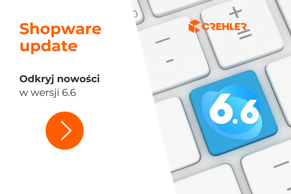 Shopware 6.6 update – dlaczego warto?