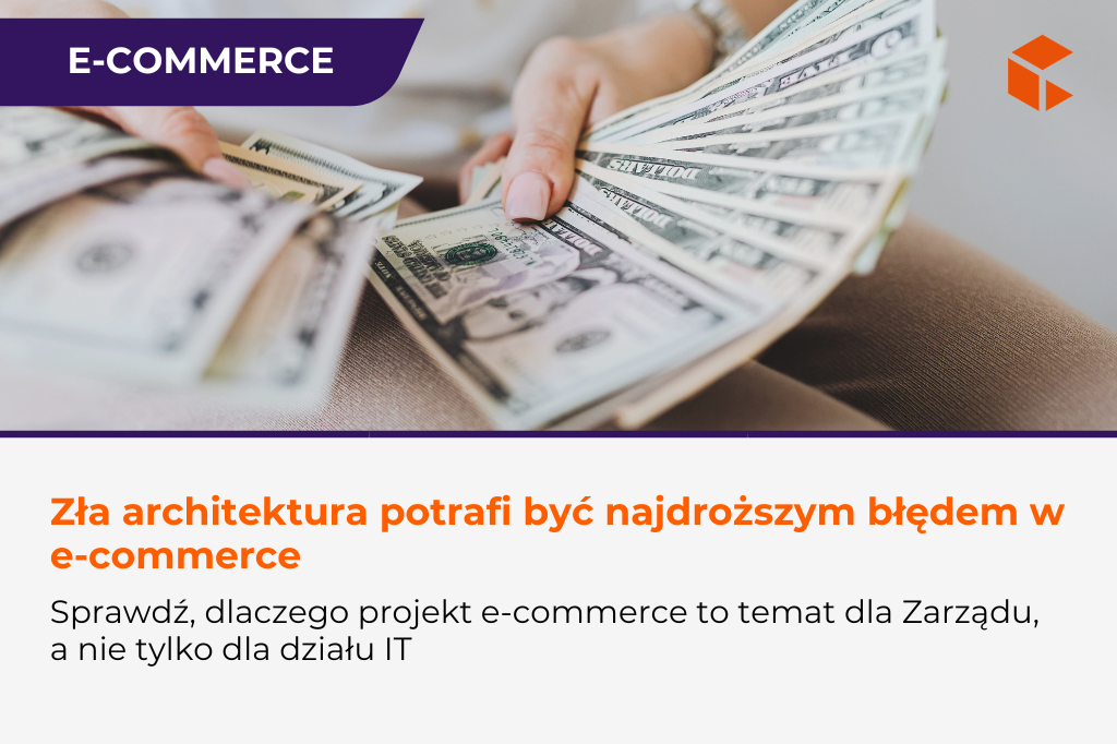 Dlaczego architektura systemu e-commerce powinna być decyzją zarządczą