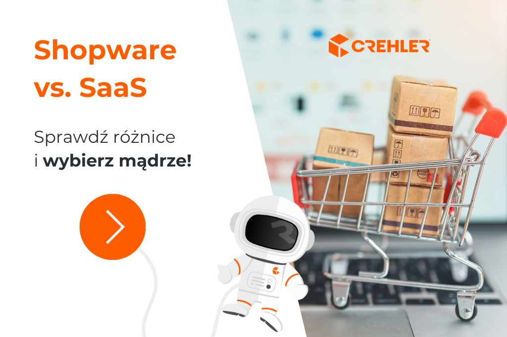 SaaS vs. Shopware – wady i zalety każdego rozwiązania