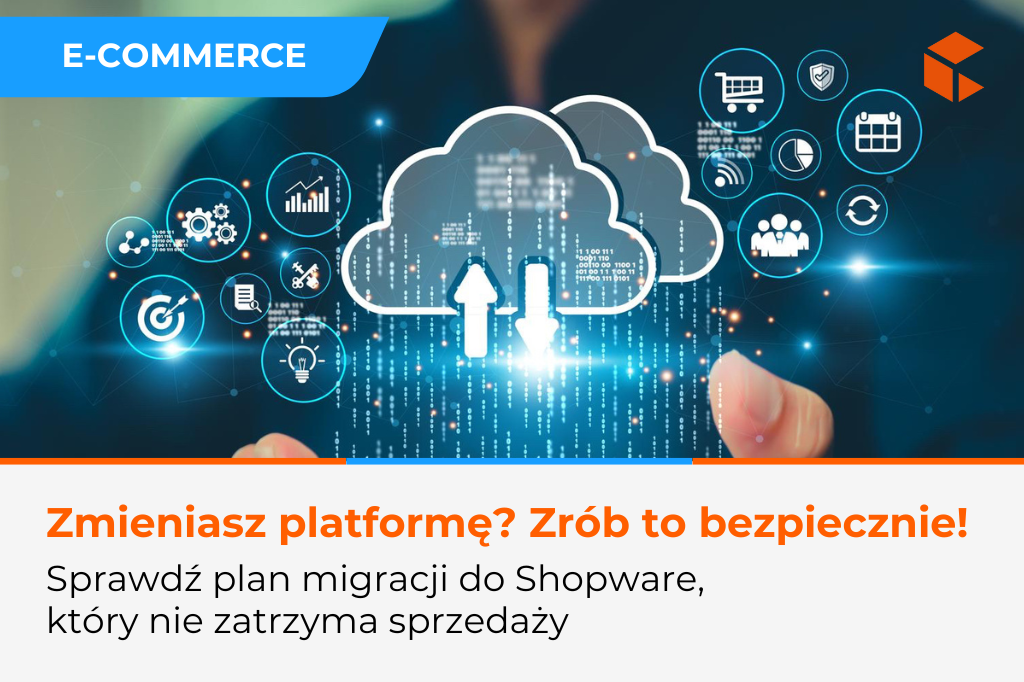 Migracja do Shopware – jak bezpiecznie przenieść sklep online