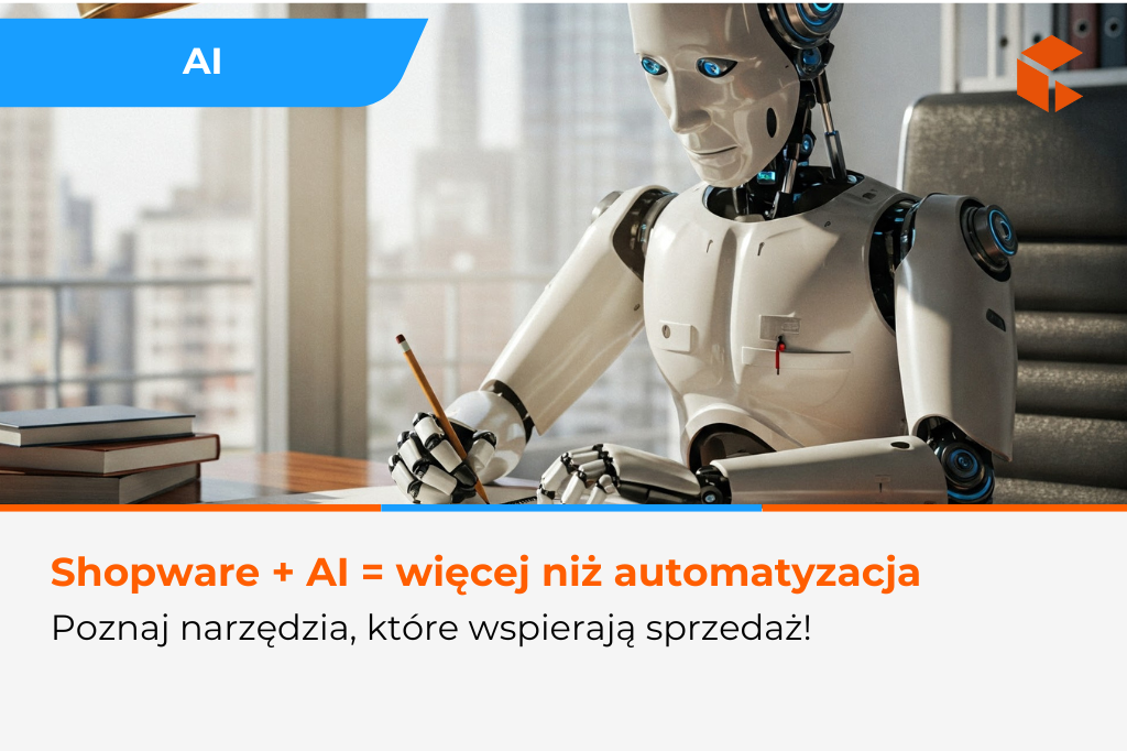 Jak sztuczna inteligencja zmienia e-commerce