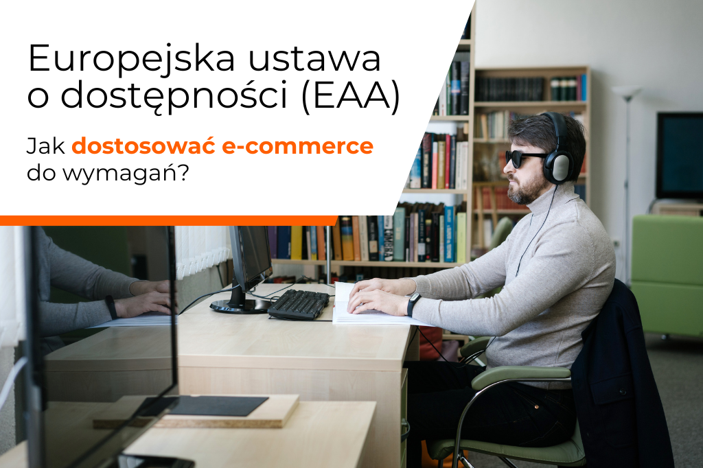 Jak dostosować e-commerce do EAA