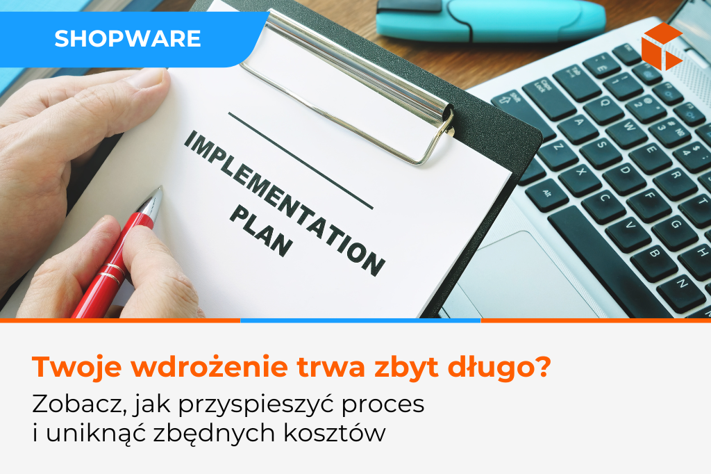 Efektywne wdrożenie e-commerce – oszczędź czas i pieniądze