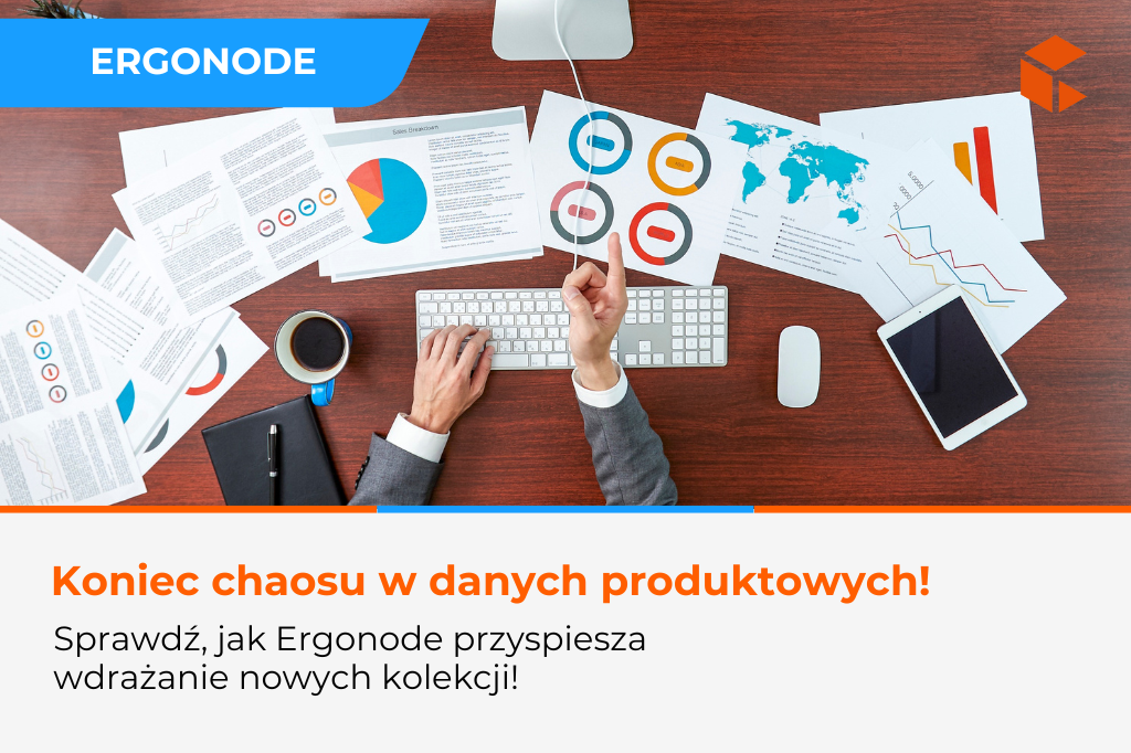 Ergonode w firmie produkcyjnej – uporządkowane dane, szybsze wdrażanie nowych kolekcji